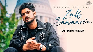 Zulf Sawaare Gurnam Bhullar Ik Pariyan Wargi Tu Utto Time Jawani Da Latest Punjabi Songs 2025