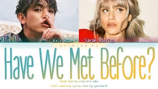 Sarah Barrios, Eric Nam (에릭남) - 'Have We Met Before' Lyrics (Color Coded_Eng)