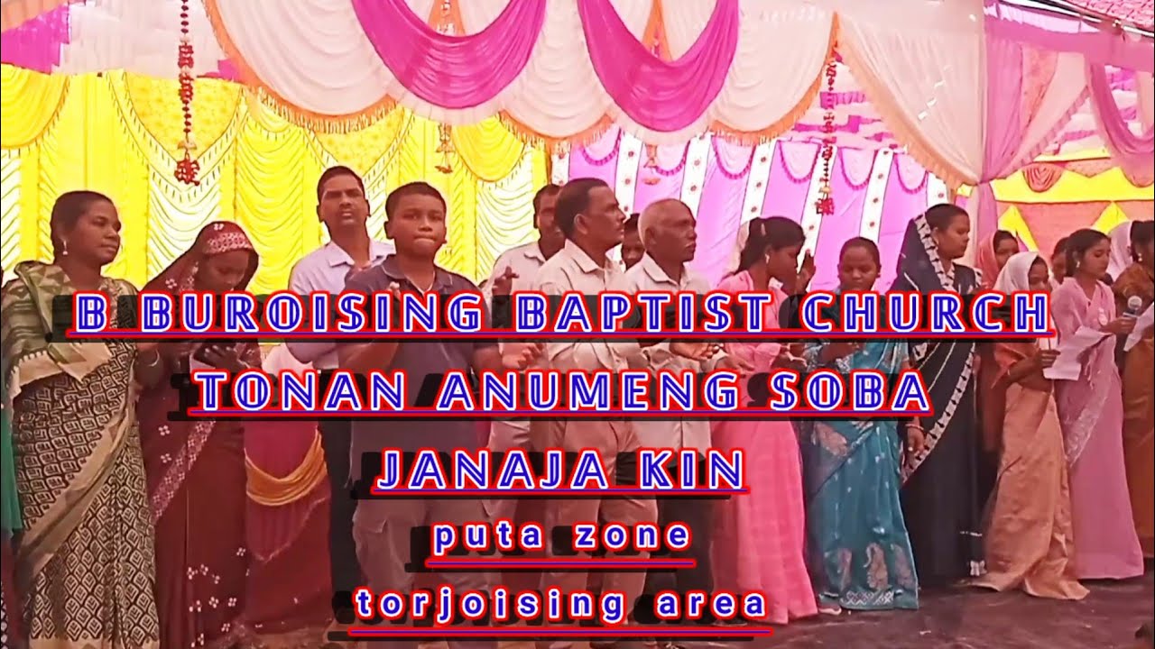 B BUROISING BAPTIST CHURCH //TONAN ANUMENG SOBA JANAJA KIN