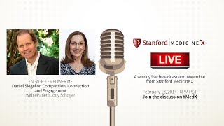 Stanford MedX Live! Feb 13, 2014 - Compassion, connection and engagement