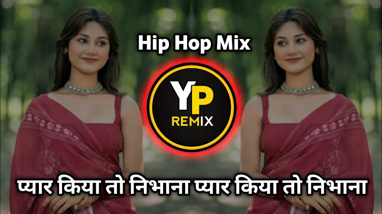 Pyar Kiya To Nibhana Pyar ( HIP HOP LOFI MIX ) प्यार किया तो निभाना प्यार Dj Yp Remix 