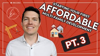 How to Build an AFFORDABLE Multi-Family Development PART3