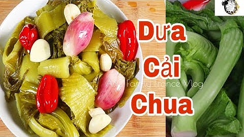 Cách Làm Dưa Cải Muối Chua Giòn Ngon - Không Dấm - Không Phơi Nắng  | ABC Family France Vlog