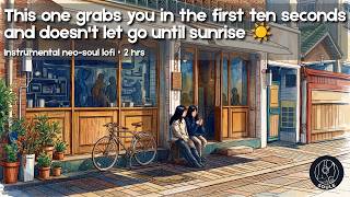 This one grabs you in the first ten seconds and doesn't let go until sunrise ☀️ | neo-soul lofi