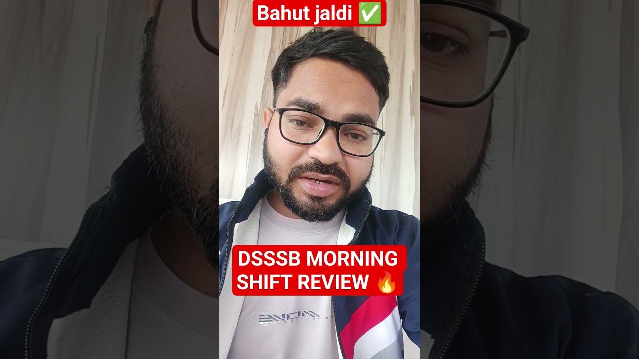 DSSSB EXAM MORNING SHIFT REVIEW 🔥