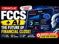 Stop Manual Financial Close! Oracle FCCS + AI Explained 🚀