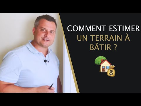 ? Comment estimer un Terrain à bâtir en 2022 ?