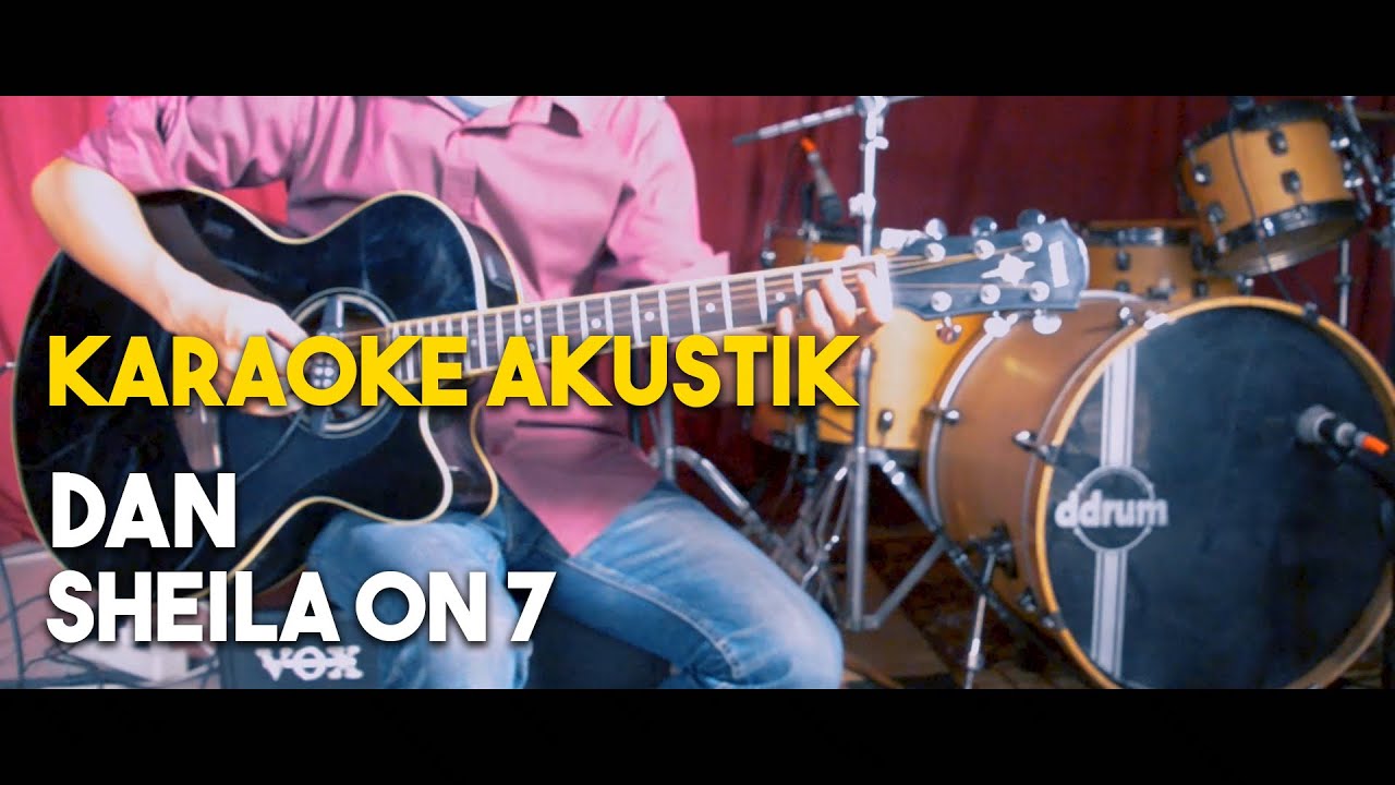 🎵LAGU KARAOKE "DAN" [SHEILA ON 7] AKUSTIK GITAR LIRIK - YouTube