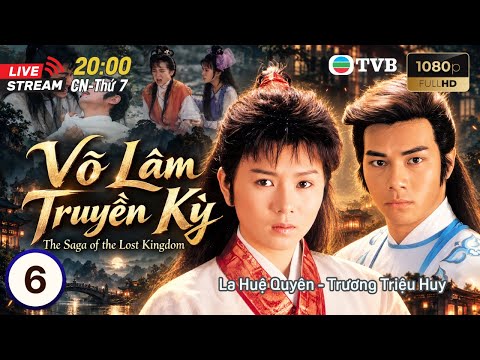 [LIVE] Phim TVB lồng tiếng Võ Lâm Truyền Kỳ 6/35 | Quách Tấn An, Tăng Hoa Thiên | USLT | 1988
