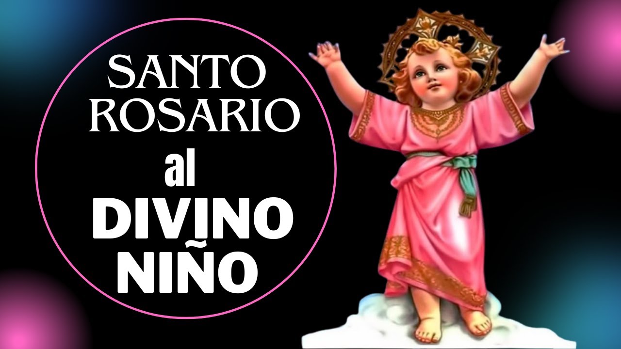 ❤🙏🏻SANTO ROSARIO AL DIVINO NIÑO JESÚS❤🙏🏻