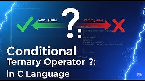 C Language Conditional Operator (? :): The Ultimate Guide Day-12