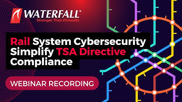 Rail System Cybersecurity TSA Compliance | Recorded Webinar