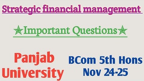 Important questions in strategic financial management | Panjab University | Bcom 5th sem Hons