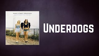 Manic Street Preachers - Underdogs (Lyrics)