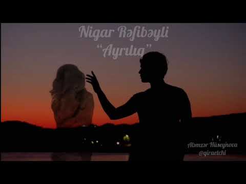 Nigar Rəfibəyli “Ayrılıq” (Aləmzər Hüseynova)