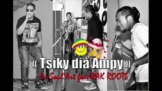 Video thumbnail of "Tsiky dia ampy- RAK ROOTS feat Di-Soul'Art"