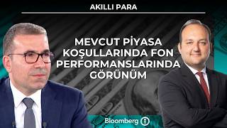 Akıllı Para - Mevcut Piyasa Koşullarında Fon Performanslarında Görünüm | 23 Haziran 2026