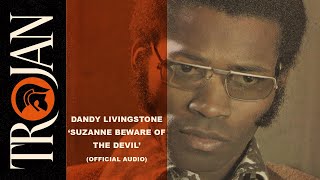 Video thumbnail of "Dandy Livingstone - Suzanne Beware of the Devil (Official Audio)"