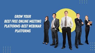 Best free online meeting platforms-best webinar platforms