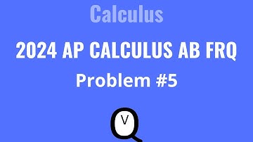 2024 AP Calculus AB FRQ Problem 5 #apcalculusab #apcalculus