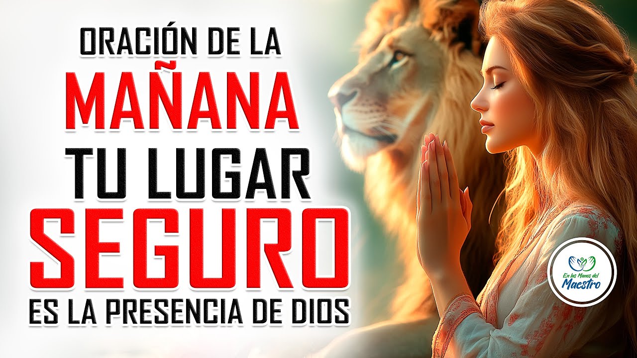 Oración de la MAÑANA para poner tu DÍA en las MANOS DE DIOS: LA ...