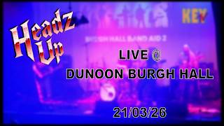 Headz Up - Burgh Hall Band Aid 2 - Burgh Hall, Dunoon [21/03/26]