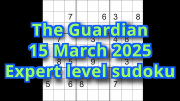 Sudoku solution – The Guardian 15 March 2025 Expert level