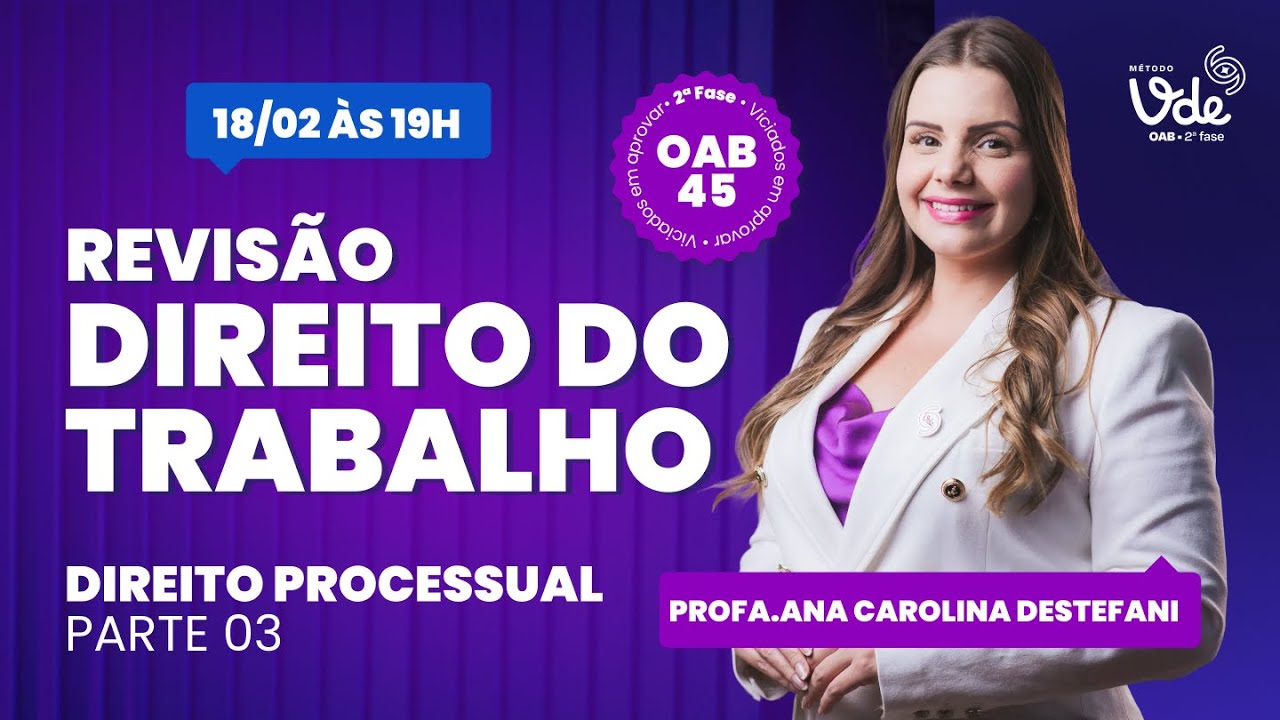 Revisão de Trabalho 2ª fase OAB 45: Direito Processual (Parte 3)