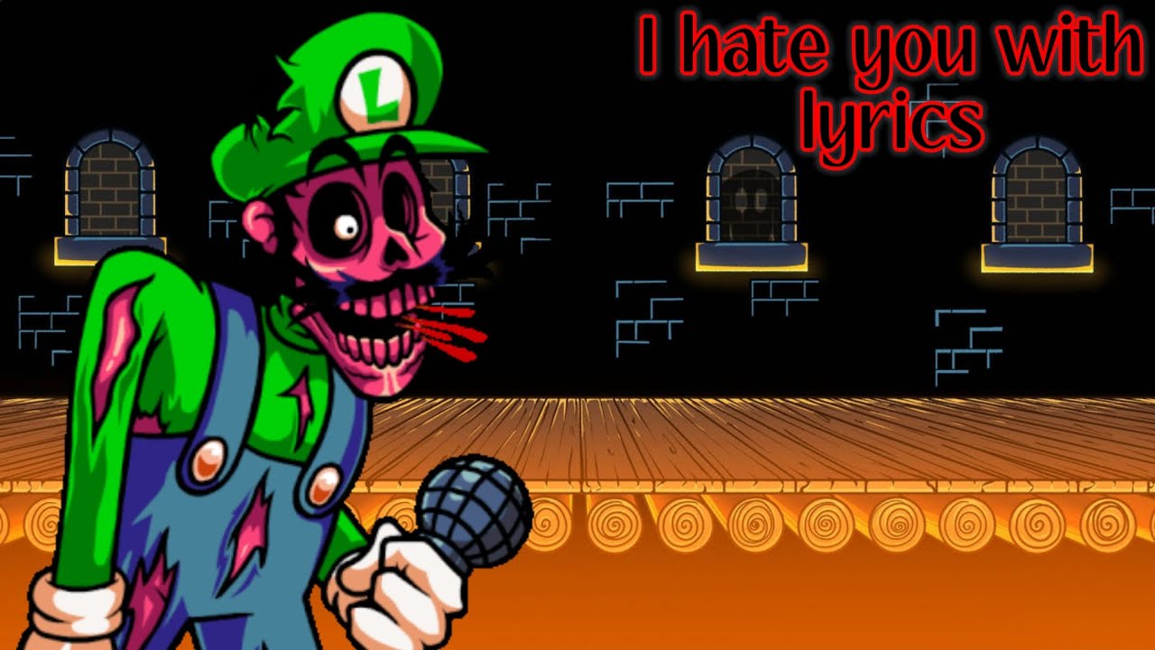 I hate you with lyrics/(ihy Luigi voice) | Mario madness V2 - YouTube
