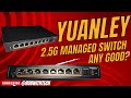 Yuanley 2.5Gbe Managed Network Switch Any Good?