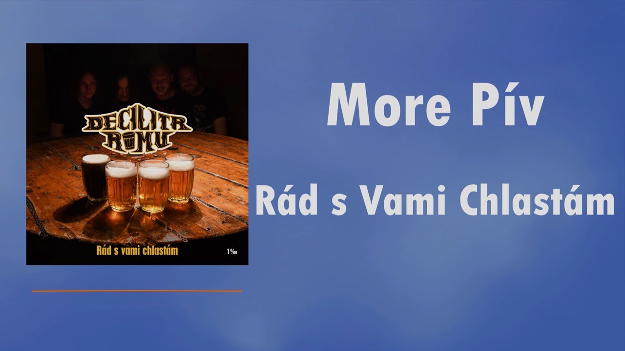 DECILITR RUMU - "More pív"