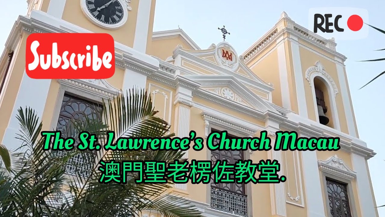 The St. Lawrence’s Church / Igreja de São Lourenço Macau 澳門聖老楞佐教堂 /(風順堂).