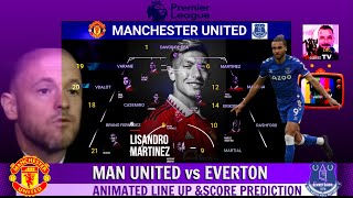 ⚽️Man U vs Everton⚽️Shocking Line-Up & Score Prediction 😱