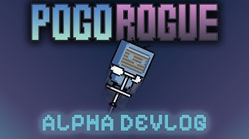 Pogo Rogue Devlog #2 - Alpha