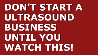 How to Start a Ultrasound Business | Free Ultrasound Business Plan Template Included