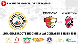 PRAKASA vs CITEUREUP RAYA | Liga Grassroots Indonesia JABODETABEK SERIES 2026