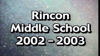 Rincon Middle School 2002 2003 Yearbook Video