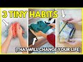 3 Little Habits That Changed My Life.