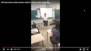 Kid beat boxes while teacher reads Dr  Seuss! Not Original