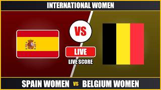 Spain Women vs Belgium Women - International Women
