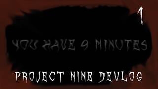 Project Nine - Devlog #1