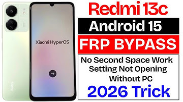 Redmi 13c Google Account Bypass 2026 | Android Version 15 | FRP Bypass (HyperOS 2.0) Without PC