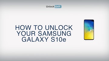 How to Unlock Samsung Galaxy S10e