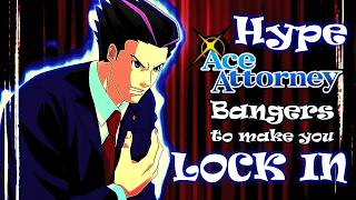 Hype Ace Attorney Bangers to make you LOCK IN