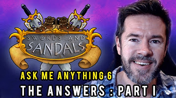 Swords and Sandals : Ask Me Anything #6! Answers Revealed (Part 1)