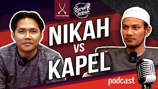 BORAK TARBIAH NIKAH VS KAPEL - PODCAST EPISOD 1