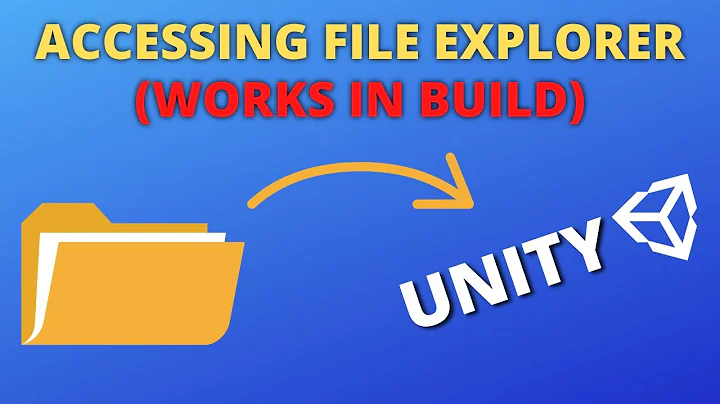 Accessing The File Explorer 2021 - (Works in Editor & Build)