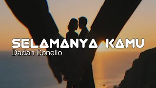 Dadan Conello - Selamanya Kamu (Official Lyric Video)