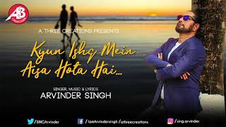 KYUN ISHQ MEIN AISA HOTA HAI | ARVINDER SINGH | QAWALI | LATEST | SONG | 2018 |