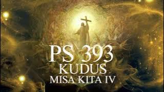 Puji Syukur 393 - Kudus (Misa Kita IV )